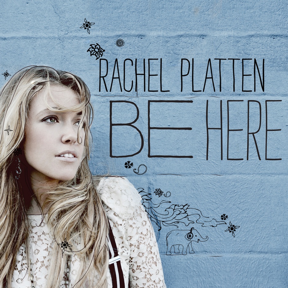 Rachel Platten - Rachel Platten - Be Here